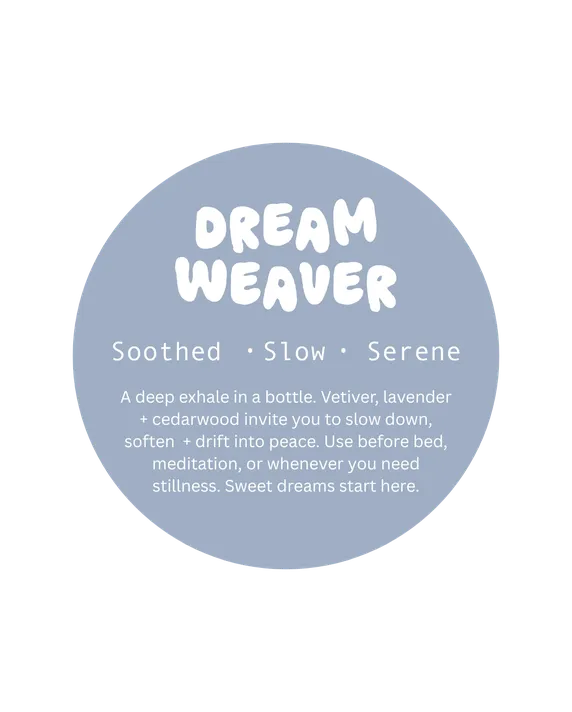 Dream Weaver. Soothed · Slow · Serene