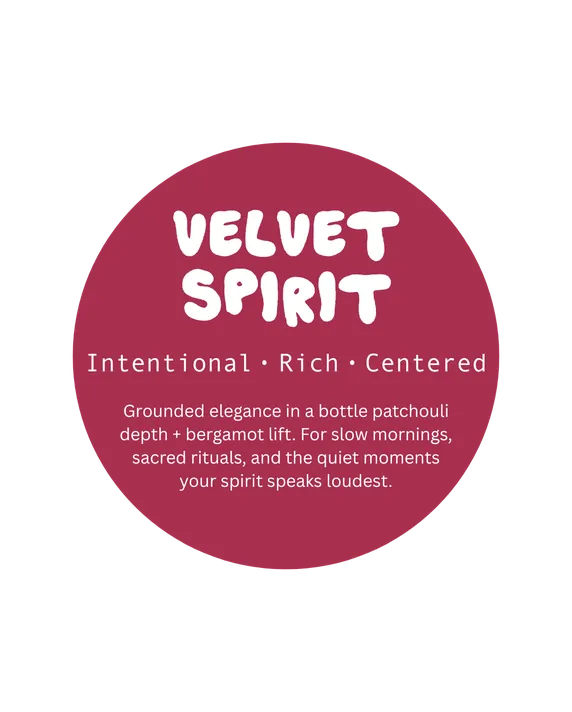 Velvet Spirit. Intentional · Rich · Centered